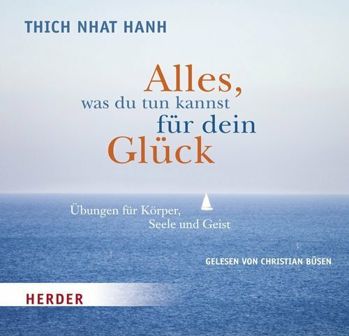 Alles, was du tun kannst für dein Glück: Übungen für Körper Seele und Geist: Übungen für Körper Seele und Geist. Autorisierte Hörfassung