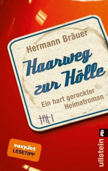Haarweg zur Hölle: Ein hart gerockter Heimatroman