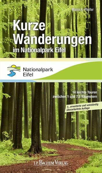 Kurze Wanderungen im Nationalpark Eifel: 14 leichte Tozuren zwischen 1 und 7,5 Kilometern: 14 leichte Touren zwischen 1 und 7,5 Kilometern