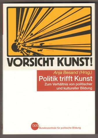 Politik trifft Kunst. Zum Verhältnis von politischer und kultureller Bildung.