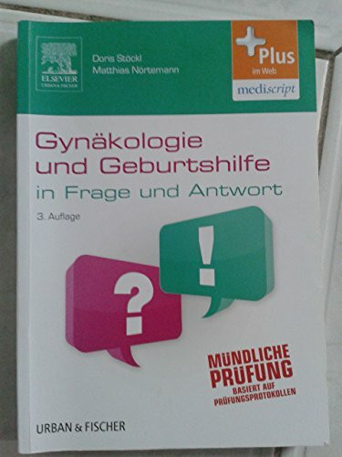 Gynäkologie und Geburtshilfe in Frage und Antwort: Fragen und Fallgeschichten - mit Zugang zum Elsevier-Portal