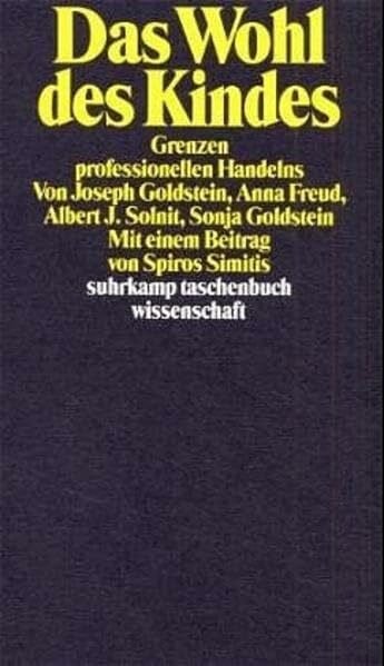 Das Wohl des Kindes. Grenzen professionellen Handelns