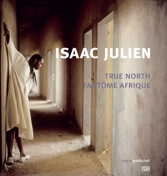 Isaac Julien: True North - Fantôme Afrique: True North - Fantome Afrique