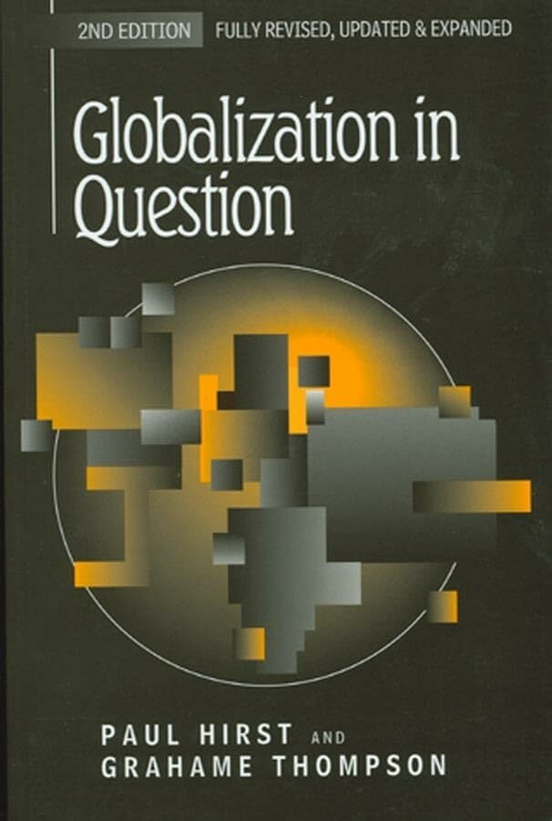 Polity Press Globalization In Question, The International Economy And The Possibilities Of Governance