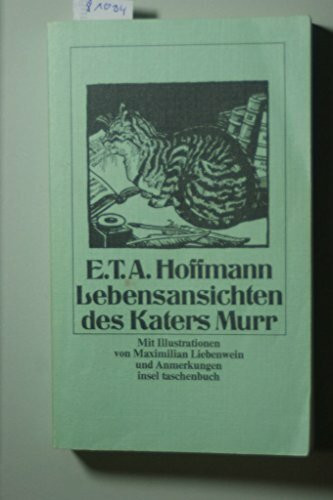 Lebensansichten des Katers Murr : nebst fragmentar. Biographie d. Kapellmeisters Johannes Kreisler in zufälligen Makulaturblätte,E. T. A. Hoffmann. Mit Ill. von Maximilian Liebenwein