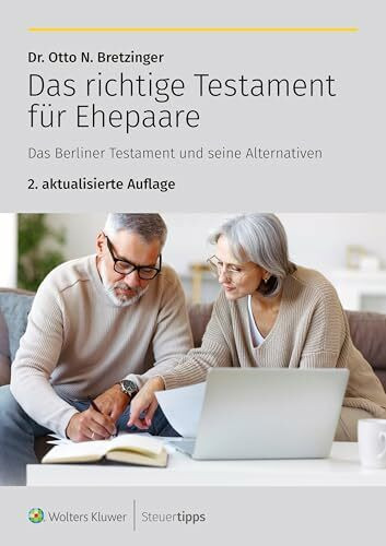 Das richtige Testament für Ehepaare: Das Berliner Testament und seine Alternativen