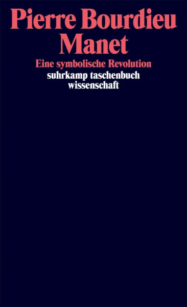 Manet: Eine symbolische Revolution (suhrkamp taschenbuch wissenschaft)