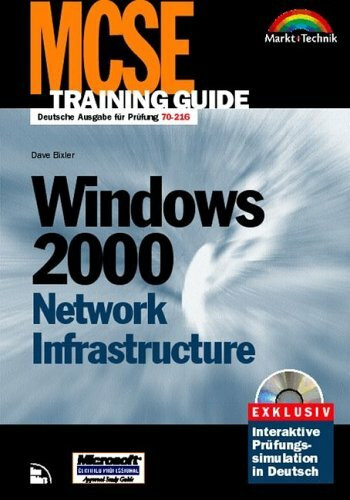 MCSE Training Guide Windows 2000 Network Infrastructure . Deutsche Ausgabe für Prüfung 70-216