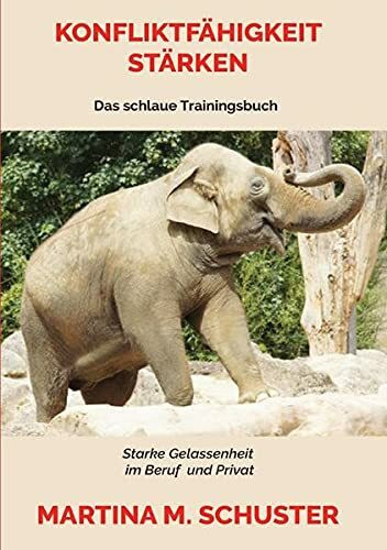 KONFLIKTFÄHIGKEIT STÄRKEN: Das schlaue Trainingsbuch