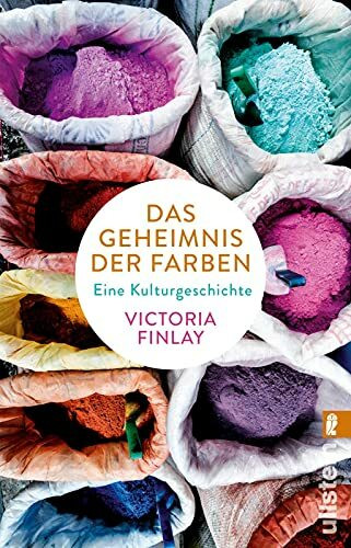 Das Geheimnis der Farben: Eine Kulturgeschichte