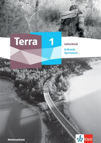 Terra Erdkunde 1. Didaktischer Kommentar Klasse 5/6. Ausgabe Niedersachsen Gymnasium