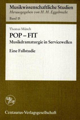 Pop-Fit: Musikdramaturgie in Servicewellen. Eine Fallstudie