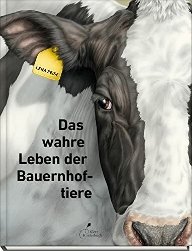 Das wahre Leben der Bauernhoftiere: Ehrliches Sachbuch über Nutztierhaltung & Landwirtschaft | Für Kinder ab 7 Jahren