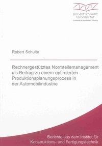 Rechnergestütztes Normteilemanagement als Beitrag zu einem optimierten Produktionsplanungsprozess in