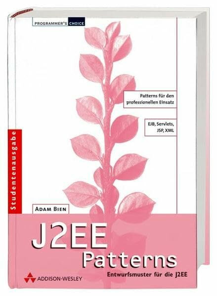 J2EE Patterns - Studentenausgabe: Entwurfsmuster für die J2EE (Programmer's Choice)