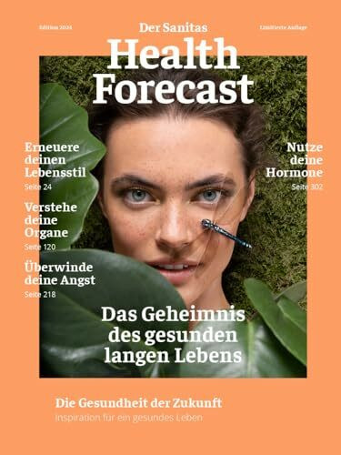 Das Geheimnis des gesunden langen Lebens – Die Gesundheit der Zukunft: Edition 2024