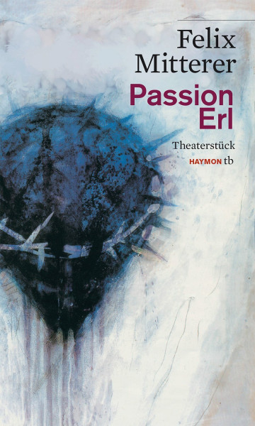 Passion Erl. Theaterstück (HAYMON TASCHENBUCH)