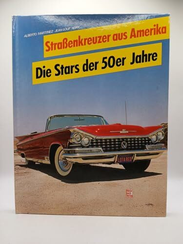 Strassenkreuzer aus Amerika: Die Stars der 50er Jahre