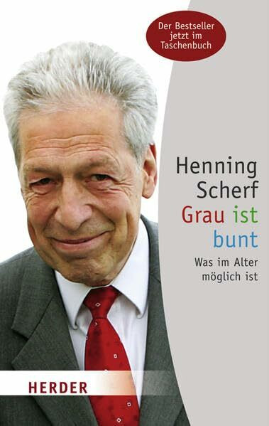 Grau ist bunt: Was im Alter möglich ist (HERDER spektrum)