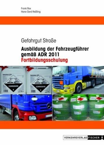 Fortbildungsschulung - Ausbildung der Fahrzeugführer gemäß ADR 2011
