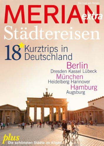MERIAN extra Städtereisen Deutschland: 18 Kurztrips in Deutschland (MERIAN Hefte)