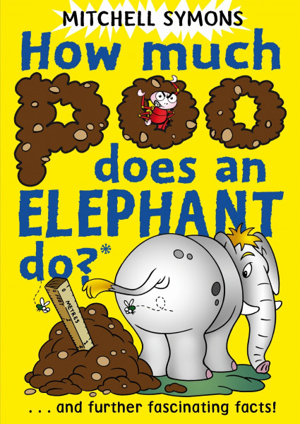 How Much Poo Does an Elephant Do?: And Further Fascinating Facts! (Mitchell Symons' Trivia Books, 3)