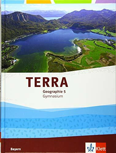 TERRA Geographie 5. Ausgabe Bayern Gymnasium: Schulbuch Klasse 5 (TERRA Geographie. Ausgabe für Bayern Gymnasium ab 2017)