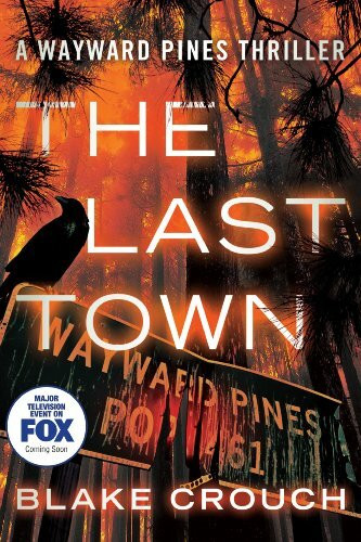 The Last Town (Wayward Pines, Band 3)