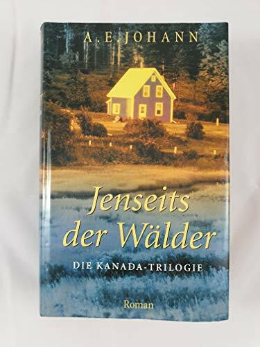 Jenseits der Wälder Die Kanada-Triologie,