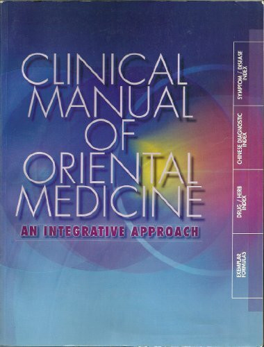 Clinical Manual of Oriental Medicine: An Integrative Approach