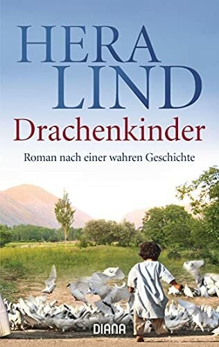 Drachenkinder: Roman nach einer wahren Geschichte