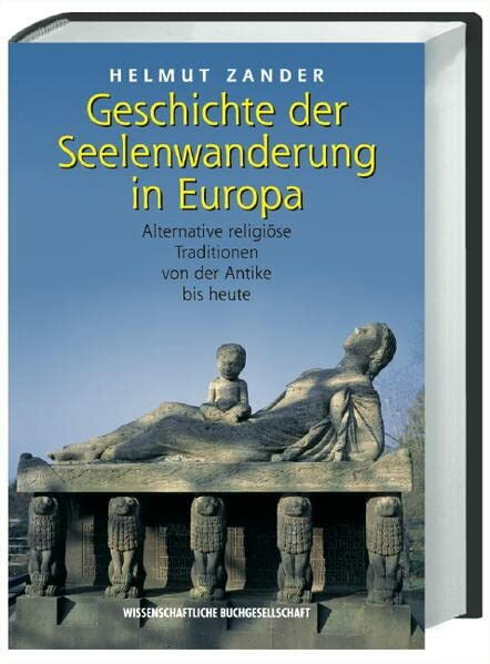 Geschichte der Seelenwanderung in Europa: Alternative religiöse Traditionen von der Antike bis heute