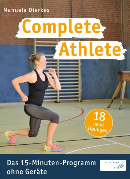 Complete Athlete: Das 15-Minuten-Programm ohne Geräte