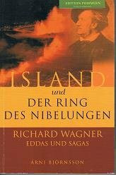 Island und der Ring des Nibelungen. Richard Wagner - Eddas und Sagas.