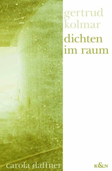 Gertrud Kolmar: Dichten im Raum