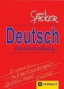 Deutsche Rechtschreibung: Topaktuell mit den neuesten Regeln (RSR 2006) (Compact Spicker)