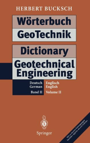 Wörterbuch GeoTechnik Dictionary Geotechnical Engineering: Band II / Volume II (Worterbuch GeoTechnik / Dictionary Geotechnical Engineering)