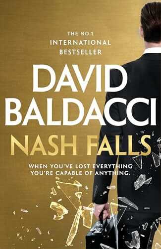 Nash Falls: The Start Of A Pulse-Pounding Original Series From International Bestseller David Baldacci