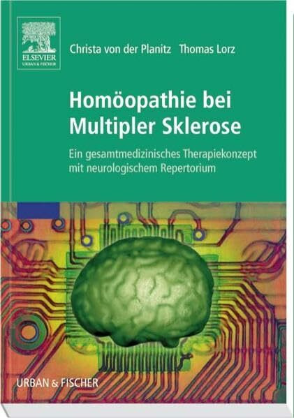 Homöopathie bei Multipler Sklerose: Ein gesamtmedizinisches Therapiekonzept mit neurologischem Repertorium