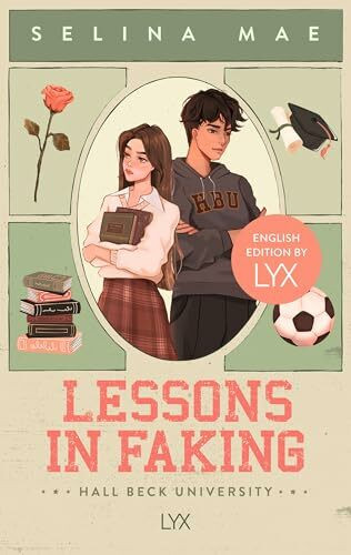 Lessons in Faking: English Edition by LYX (Hall Beck University: English Edition by LYX, Band 1)