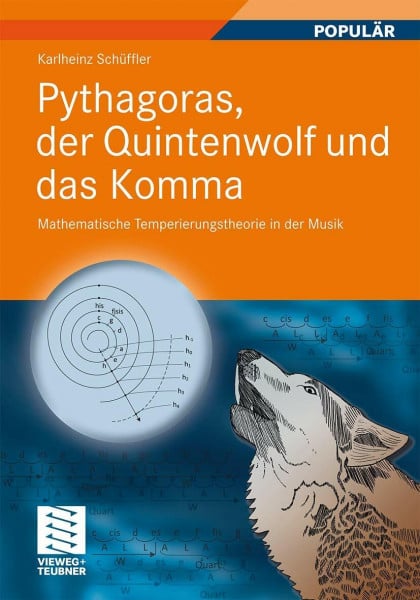 Pythagoras, der Quintenwolf und das Komma: Mathematische Temperierungstheorie in der Musik