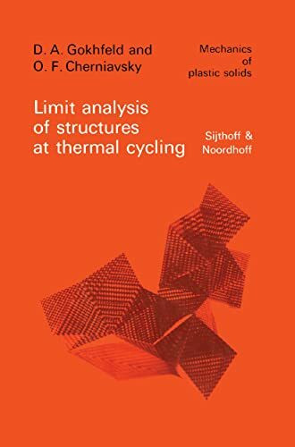 Limit Analysis of Structures at Thermal Cycling (Mechanics of Plastic Solids, 4, Band 4)