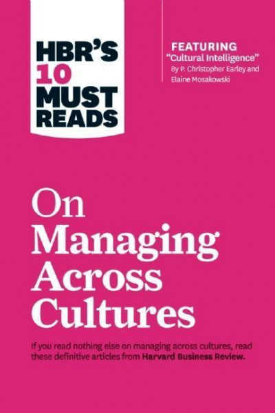 HBR's 10 Must Reads on Managing Across Cultures (HBR's 10 Must Reads)