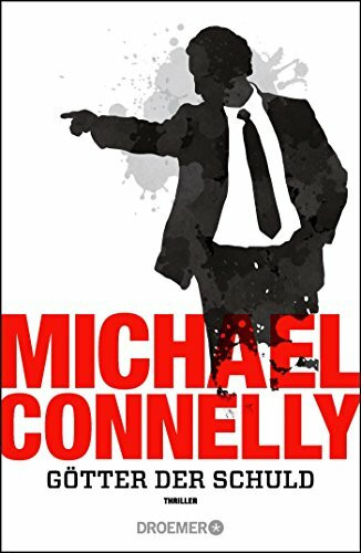 Götter der Schuld: Thriller (Die Mickey-Haller-Serie)