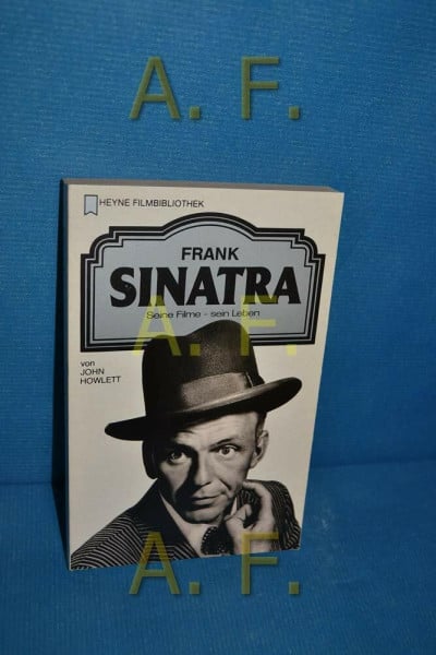 Frank Sinatra. Seine Filme, sein Leben.