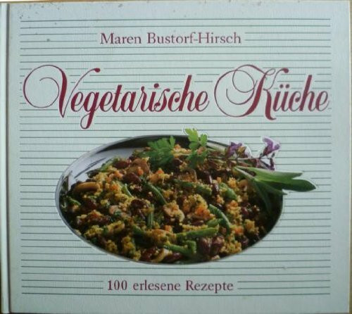 Vegetarische Küche. 100 erlesene Rezepte
