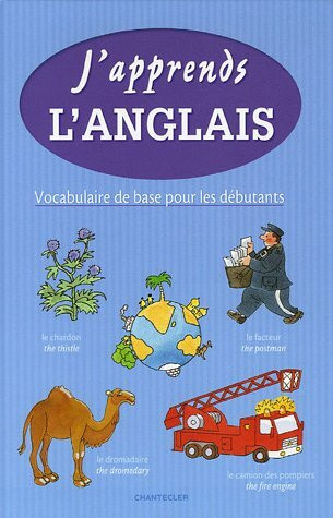 J'apprends l'anglais: Vocabulaire de base pour les débutants