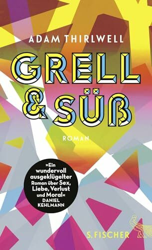 Grell und Süß: Roman