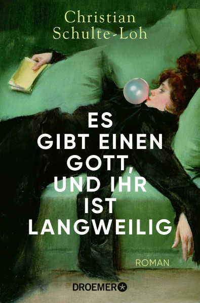 Es gibt einen Gott, und ihr ist langweilig: Roman