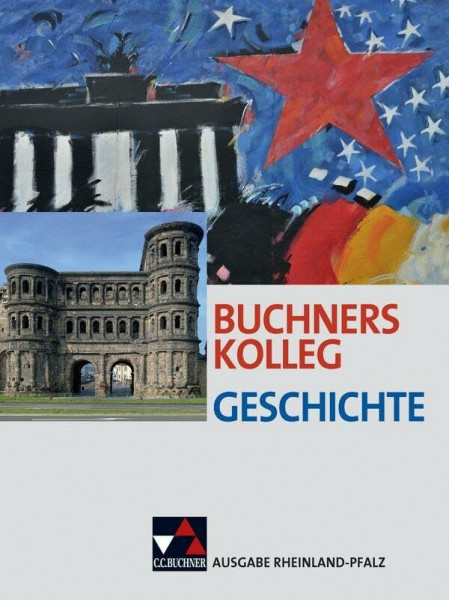 Buchners Kolleg Geschichte – Ausgabe Rheinland-Pfalz / Buchners Kolleg Geschichte Rheinland-Pfalz: Unterrichtswerk für die Oberstufe